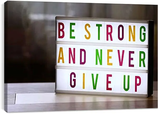 Постер на подрамнике - Будь сильным и никогда не сдавайся