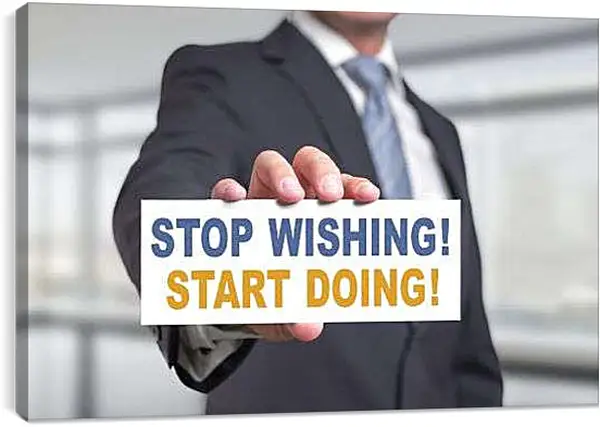 Постер на подрамнике - Хватит мечтать, Начинай делать