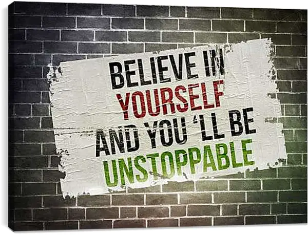 Постер на подрамнике - Верь в себя и ты будешь неостановим