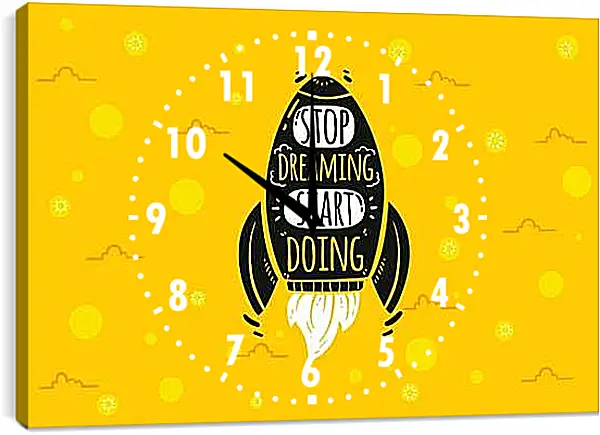 Часы картина - Перестань мечтать, начни делать