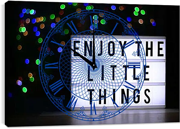 Часы картина - Наслаждайтесь мелочами