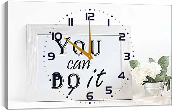 Часы картина - Ты можешь это сделать