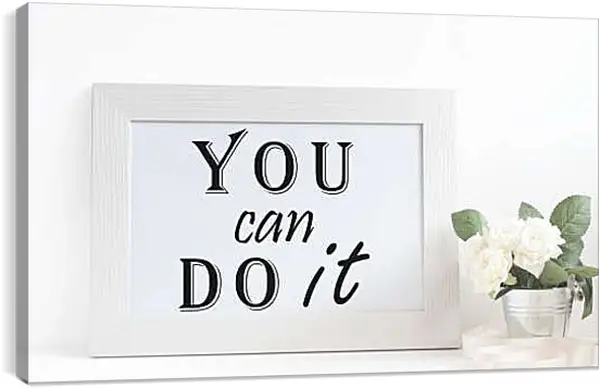 Постер на подрамнике - Ты можешь это сделать