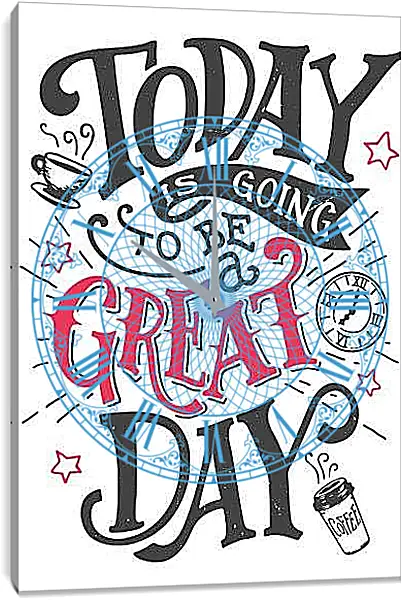 Часы картина - Сегодня будет великий день