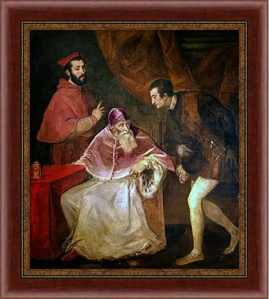 Картина в раме - Потрет Павла III и его внуков. Тициан Вечеллио
Картина в раме - Потрет Павла III и его внуков. Тициан Вечеллио