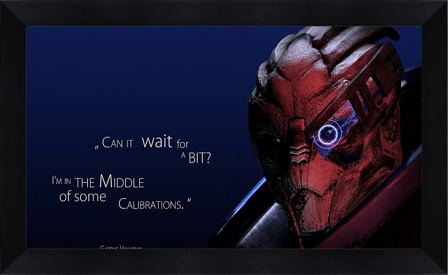 Картина в раме - mass effect 3, garrus vakarian, quote
