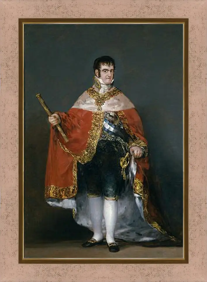 Картина в раме - King Fernando VII with the Robes of State. Франсиско Гойя