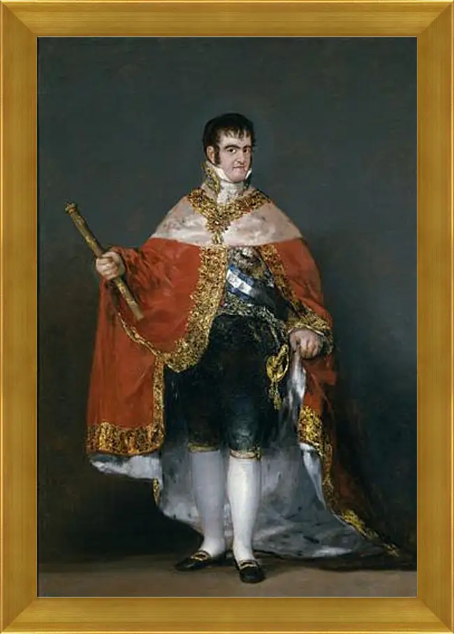 Картина в раме - King Fernando VII with the Robes of State. Франсиско Гойя