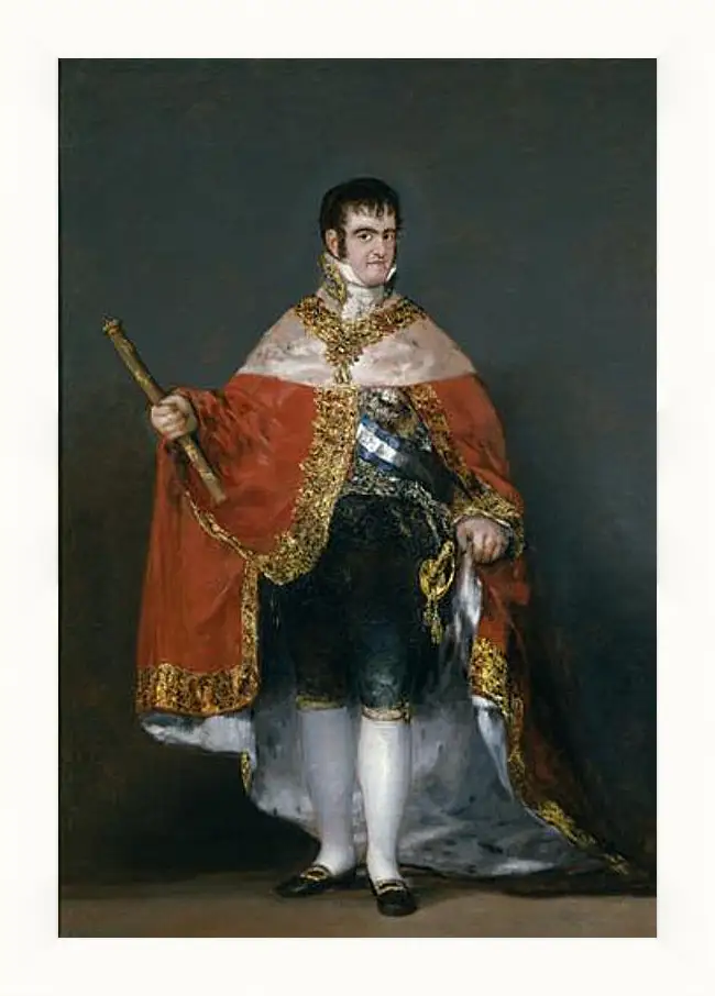 Картина в раме - King Fernando VII with the Robes of State. Франсиско Гойя