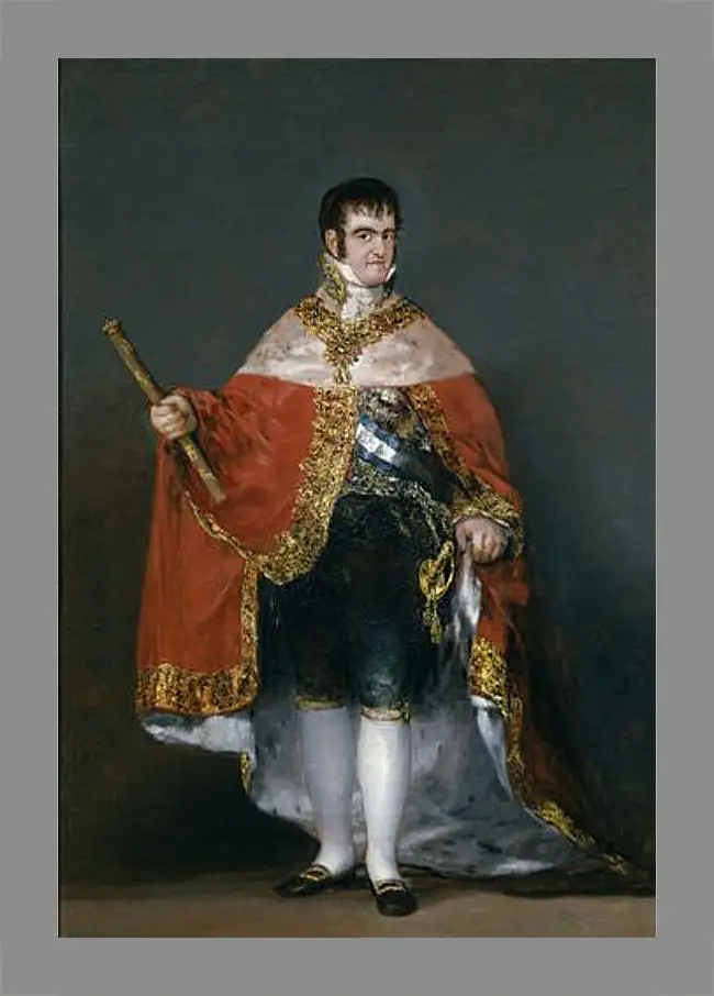 Картина в раме - King Fernando VII with the Robes of State. Франсиско Гойя