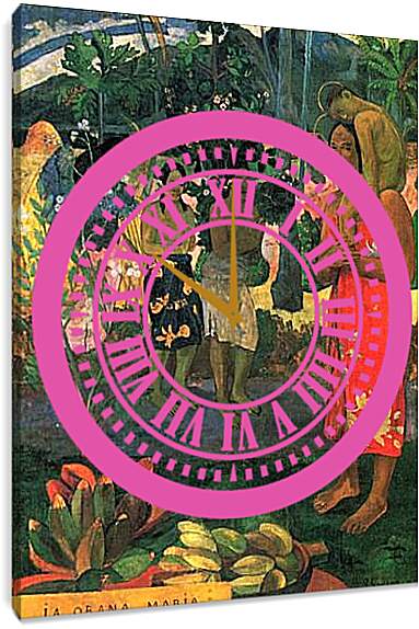 Часы картина - Ia Orana Maria Gegruesst seist du Maria. Поль Гоген